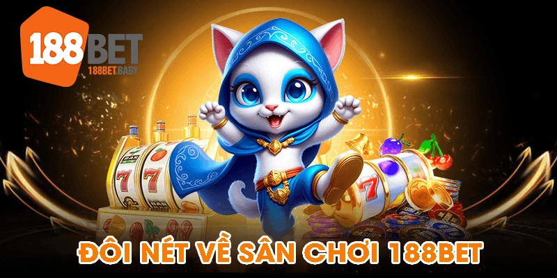 Đôi nét về sân chơi 188bet