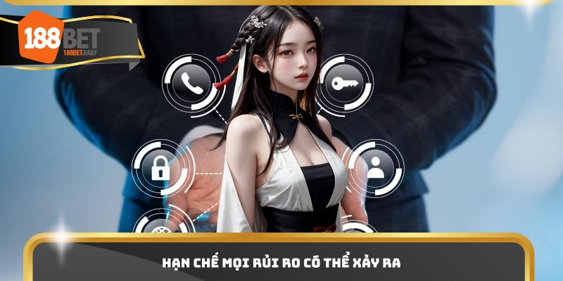 Hạn chế mọi rủi ro có thể xảy ra