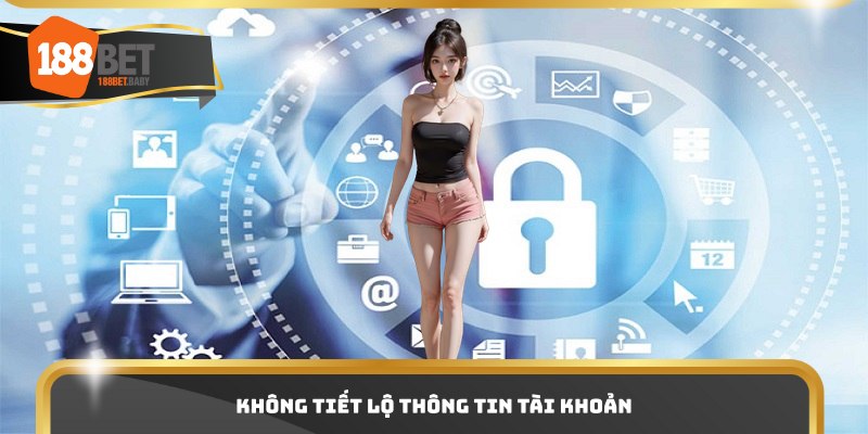 Không tiết lộ thông tin tài khoản