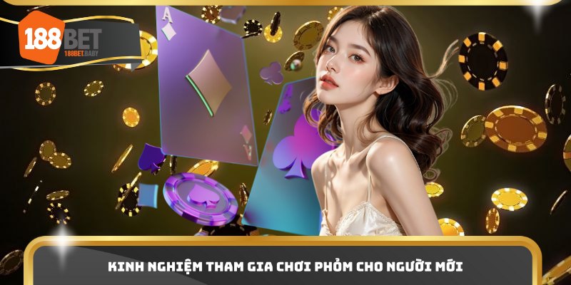 Kinh nghiệm tham gia chơi phỏm cho người mới