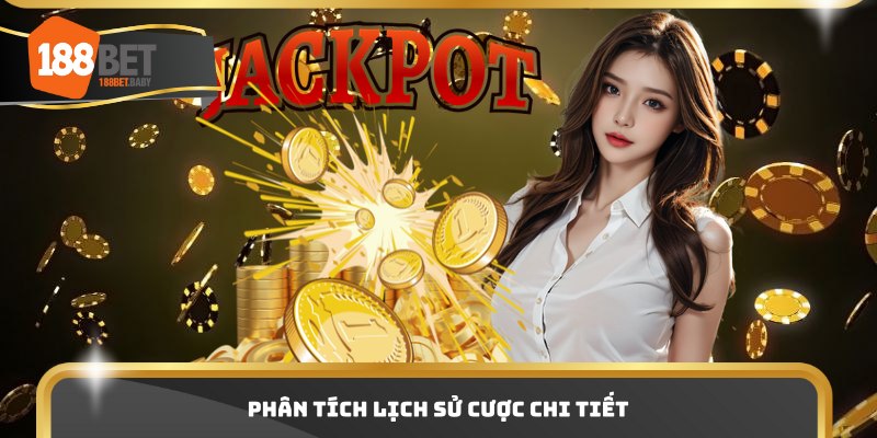 Phân tích lịch sử cược chi tiết