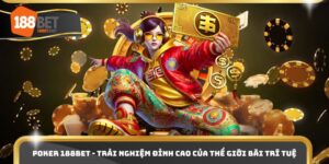 Poker 188bet - Trải Nghiệm Đỉnh Cao Của Thế Giới Bài Trí Tuệ
