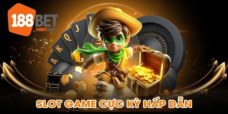 Slot game cực kỳ hấp dẫn