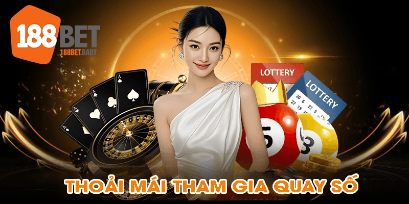 Thoải mái tham gia quay số