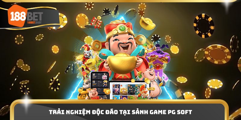 Trải nghiệm độc đáo tại sảnh game PG Soft