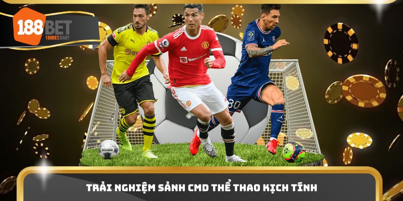 Trải nghiệm sảnh CMD thể thao kịch tính