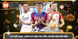 UG Thể Thao - Sảnh Cá Cược Gay Cấn, Nhiều Kèo Hấp Dẫn